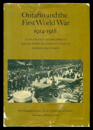 Stock image for Ontario and the First World War, 1914-1918: A collection of documents (Publications - Champlain Society : Ontario series ; 10) for sale by Irish Booksellers