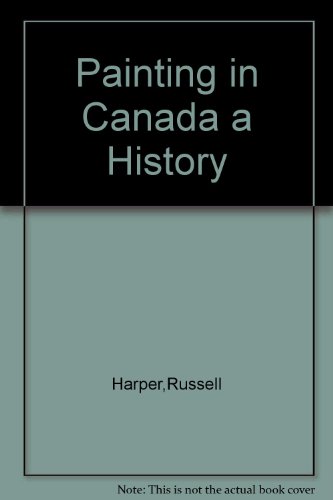 9780802022714: Painting in Canada: A History