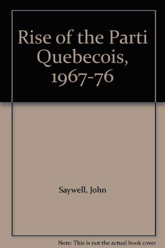 9780802022752: The rise of the Parti québécois 1967-76