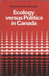 9780802022981: Ecology versus politics in Canada
