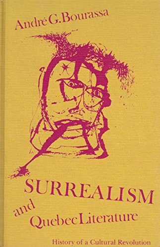 Imagen de archivo de Surrealism and Quebec Literature : History of a Cultural Revolution a la venta por Better World Books: West