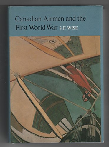Beispielbild fr Canadian Airmen and the First World War: The Official History of the Royal Canadian Air Force (History - Royal Canadian Air Force) zum Verkauf von COLLINS BOOKS