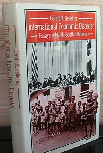 Beispielbild fr International economic disorder: Essays in North-South relations zum Verkauf von Kennys Bookshop and Art Galleries Ltd.