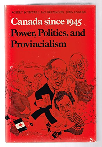 Beispielbild fr Canada since 1945 : Power, Politics, and Provincialism zum Verkauf von Better World Books Ltd