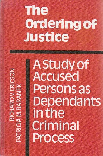 Stock image for The Ordering of Justice: A Study of Accused Persons As Dependants in the Criminal Process (Canadian Studies in Criminology, 6) for sale by Benjamin Books