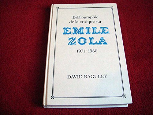 Stock image for Bibliographie de la critique sur Emile Zola. 1971-1980. for sale by Kloof Booksellers & Scientia Verlag