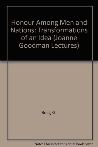 Beispielbild fr Honour Among Men and Nations: Transformations of an Idea (Joanne Goodman Lectures) zum Verkauf von Alexander Books (ABAC/ILAB)