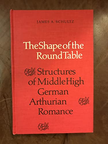 Beispielbild fr The Shape of the Round Table : Structures of Middle High German Arthurian Romance zum Verkauf von Winghale Books