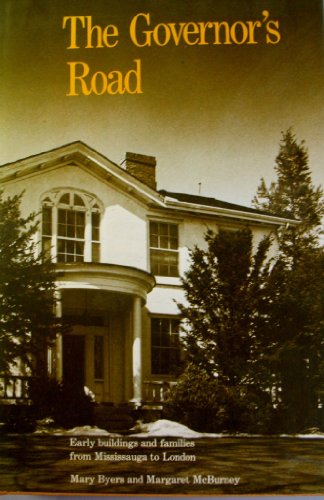 9780802024831: The Governor's Road: Early Buildings and Families from Mississauga to London
