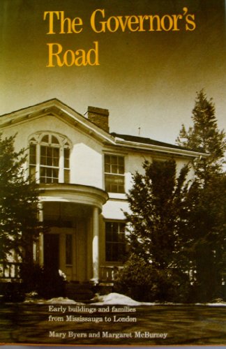 Stock image for Governor's Road: Early Buildings and Families from Mississauga to London for sale by Angus Books