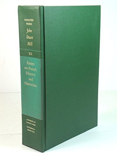 Beispielbild fr Essays on French History and Historians (Collected Works of John Stuart Mill) (Volume 20) zum Verkauf von Anybook.com