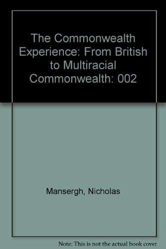 Imagen de archivo de THE COMMONWEALTH EXPERIENCE: VOLUME TWO: FROM BRITISH TO MULTIRACIAL COMMONWEALTH. a la venta por Nelson & Nelson, Booksellers