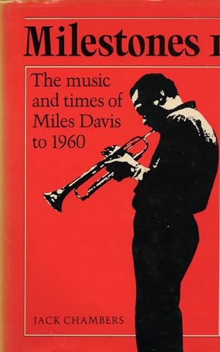 Milestones I: The Music And Times Of Miles Davis To 1960