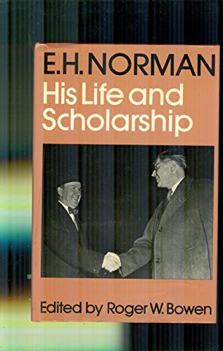 Beispielbild fr E.H. Norman: His Life and Scholarship zum Verkauf von Benjamin Books