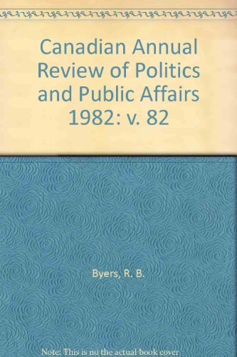 Stock image for Canadian Annual Review of Politics & Public Affairs, 1982 for sale by LEA BOOK DISTRIBUTORS