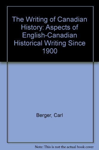 The Writing of Canadian History: Aspects of English-Canadian Historical Writing Science 1900