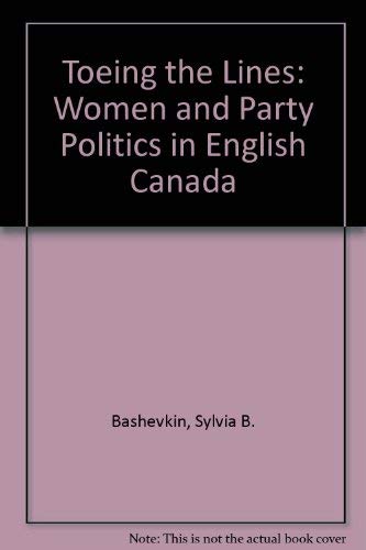 Beispielbild fr Toeing the Lines : Women and Party Politics in English Canada zum Verkauf von Better World Books Ltd