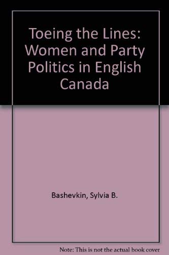 Stock image for Toeing the Lines : Women and Party Politics in English Canada for sale by Better World Books Ltd