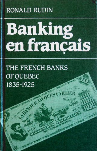 9780802025609: Banking En Francais: The French Banks of Quebec, 1835-1925 (Social History of Canada)