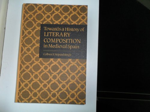 Stock image for Towards a History of Literary Composition in Medieval Spain (University of Toronto Romance Series, 54) for sale by Discover Books