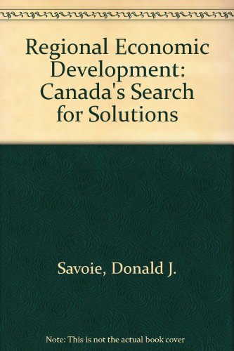 Imagen de archivo de Regional Economic Development : Canada's Search for Solutions a la venta por Better World Books