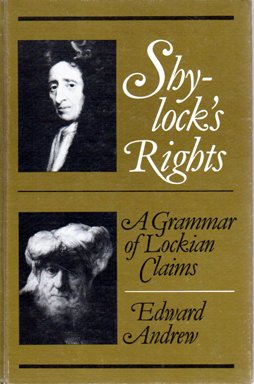 9780802026118: Shylock's Rights: Grammar of Lockian Claims