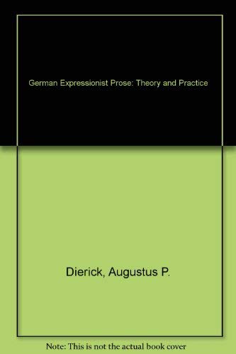 Stock image for German Expressionist Prose: Theory and Practice for sale by Powell's Bookstores Chicago, ABAA