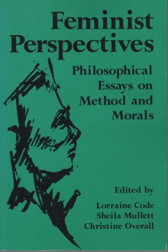 Beispielbild fr Feminist Perspectives : Philosophical Essays on Method and Morals zum Verkauf von Better World Books