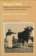 Women's Work Markets, and Economic Development in Nineteenth-Century Ontario (STATE AND ECONOMIC ...