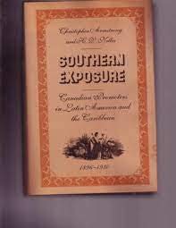 Stock image for Southern Exposure : Canadian Promoters in Latin America and the Caribbean, 1896-1930 for sale by Better World Books