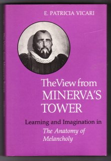 The View from Minerva's Tower Learning and Imagination in the Anatomy of Melancholy