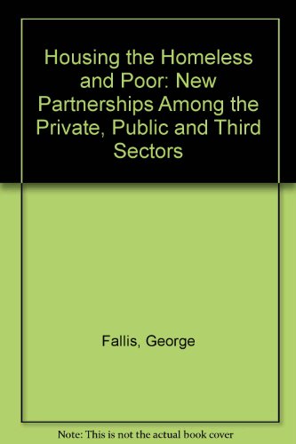 Housing the Homeless and Poor: New Partnerships Among the Private, Public, and Third Sectors (9780802026897) by Fallis, George; Murray, Alex