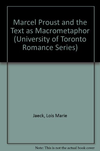 Stock image for Marcel Proust and the Text As Macrometaphor (University of Toronto Romance Series) for sale by Benjamin Books