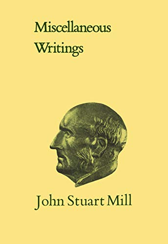 Stock image for Miscellaneous Writings: Volume XXXI (Collected Works of John Stuart Mill) for sale by Midtown Scholar Bookstore