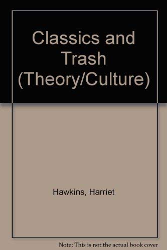 9780802027672: Classics and Trash: Traditions and Taboos in High Literature and Popular Modern Genres (THEORY/CULTURE)