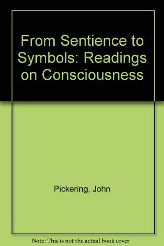 From Sentience to Symbols: Readings on Consciousness