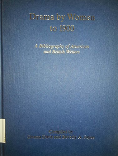 Stock image for Drama by Women to 1900: A Bibliography of American and British Writers, Vol. 3 for sale by J. HOOD, BOOKSELLERS,    ABAA/ILAB