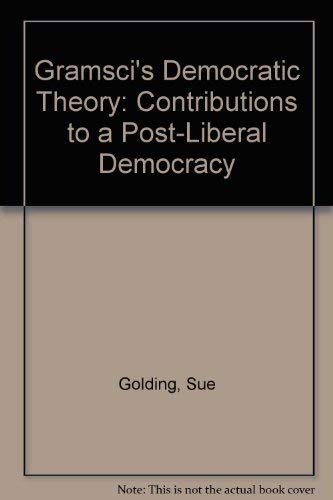 9780802027993: Gramsci's Democratic Theory: Contributions to a Post-Liberal Democracy