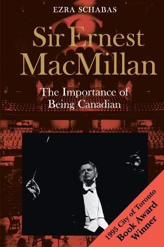 9780802028495: Sir Ernest MacMillan: The Importance of Being Canadian