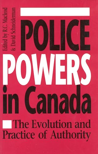 Police Powers in Canada: The Evolution and Practice of Authority