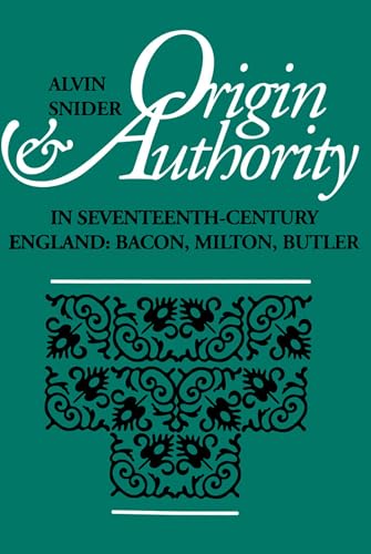 Origin and Authority in Seventeenth-Century England [Hardcover] Snider, Alvin