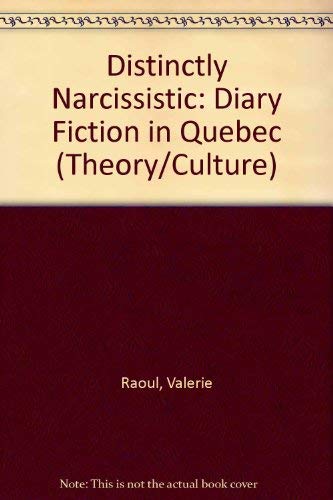 Distinctly Narcissistic: Diary Fiction in Quebec