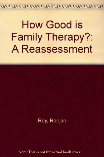 Stock image for How Good Is Family Therapy?: A Reassessment for sale by Bookmonger.Ltd