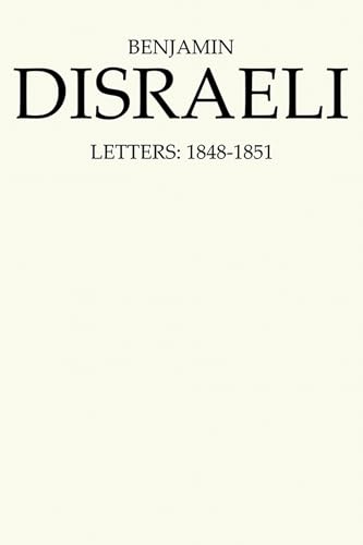 Benjamin Disraeli Letters: 1848-1851 (Volume 5) (9780802029270) by Disraeli, Benjamin