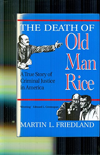 Stock image for The Death of Old Man Rice: A True Story of Criminal Justice in America for sale by Wayward Books