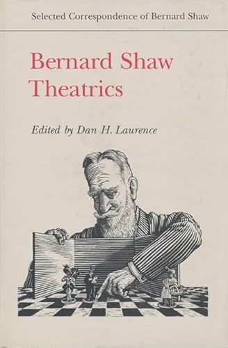 9780802030009: Bernard Shaw: Theatrics: Selected Correspondence of Bernard Shaw: 1