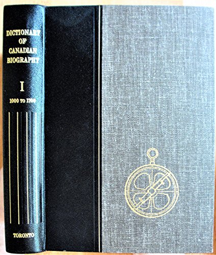 Beispielbild fr Dictionary of Canadian Biography / Dictionaire Biographique Du Canada: Volume I, 1000 - 1700 (Volume 1) zum Verkauf von Anybook.com