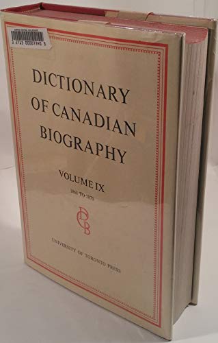 Beispielbild fr Dictionary of Canadian Biography / Dictionaire Biographique Du Canada: Volume IX, 1861 - 1870 (Volume 9) zum Verkauf von Anybook.com