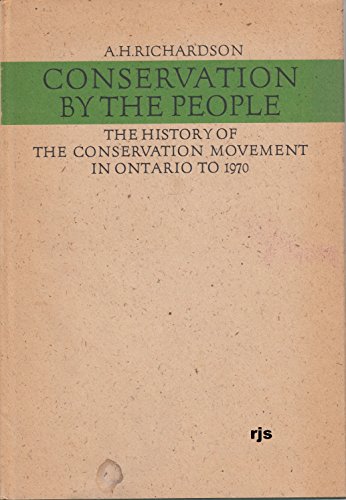 Stock image for Conservation by the people: The history of the conservation movement in Ontario to 1970 for sale by Ergodebooks