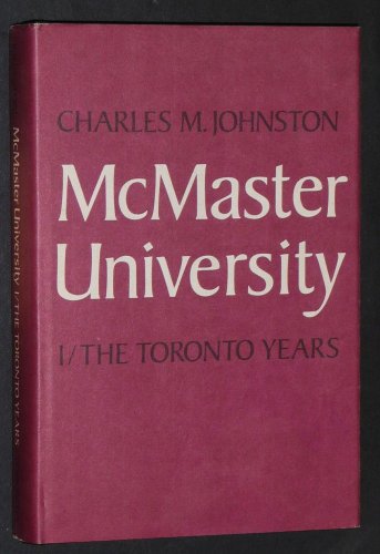 Stock image for McMaster University Vol. 1 : The Toronto Years for sale by Better World Books Ltd